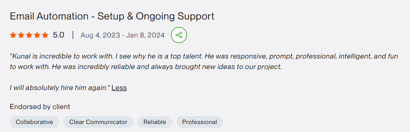 Upwork review: Kunal is incredible to work with, I see why he is a top talent, I will absolutely hire him again